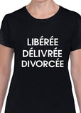 T-shirt femme libérée divorcée qc fr