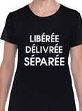 T-shirt femme libérée séparée qc fr