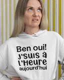 Hoodie Unisex j'suis à l'heure aujourd'hui humour