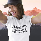 Hoodie Unisex j't'aime pas j'trouverai le motif plus tard humour