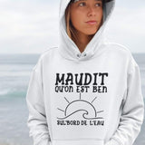 Hoodie Unisex maudit qu'on est ben sul'bord de l'eau humour
