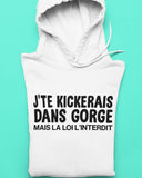 T-shirt pour Femme j'te kickerais dans gorge mais la loi l'interdit humour