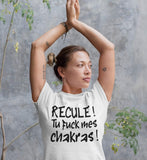 T-Shirt pour homme recule tu fuck mes chakras humour