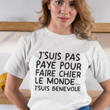T-Shirt pour homme j'suis pas payé pour faire chier le monde je suis bénévole humour