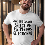 Hoodie Unisex j'ai une écoute sélective pis t'es pas sélectionné humour