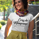 T-shirt pour Femme criss de ménopause humour