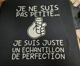 T-shirt pour Femme je ne suis pas petite je suis un échantillon de perfection humour