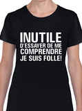 T-shirt pour Femme folle humour