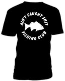 T-shirt men fishing ain't caught shit