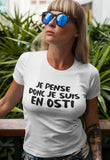 T-shirt pour Femme je pense donc je suis en osti humour