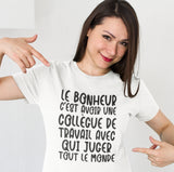 T-Shirt pour homme le bonheur c'est avoir une collègue de travail avec qui juger tout le monde humour