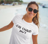 T-shirt pour Femme j'ai chaud 24/7 humour