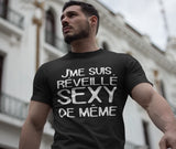 T-Shirt pour homme j'me suis réveillé sexy de même humour
