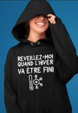 Hoodie Unisex réveillez-moi quand l'hivee va être fini humour