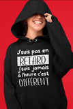 Crewneck unisexe j'suis pas en retard j'suis jamais à l'heure c'est différent humour
