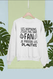 Crewneck unisexe je préfère les plantes humour